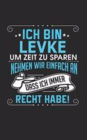 Ich bin Levke Um Zeit zu sparen nehmen wir einfach an dass ich immer Recht habe!: Notizbuch mit 110 linierten Seiten, als Geschenk ideal, auch als Dekoration verwendbar