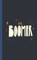 OK Boomer: Funny Lined Notebook / Journal for Baby Boomers / Older Men