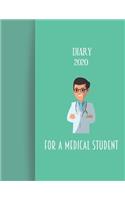 Diary 2020 For A Medical Student: 2020 diary, journal for women journal for men, writing journal, journals to write in, appointment diary, planner, organiser
