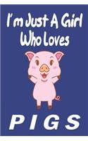 I'm Just A Girl Who Loves pigs