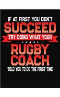 If At First You Don't Succeed Try Doing What Your Rugby Coach Told You To Do The First Time