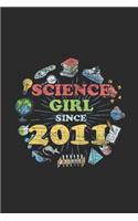 Science Girl Since 2011: Small Lined Notebook (6 X 9 -120 Pages) - Birthday Gift For Scientist, Science Student And Teacher