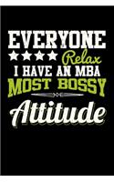 Everyone Relax I Have An MBA Most Bossy Attitude