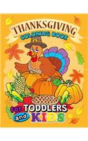 Thanksgiving Coloring Books for Toddlers and Kids: Coloring Pages and Activity Game for Toddlers, Boys and Girls Leaves, Pumpkins, Turkey, Food, Fall and More