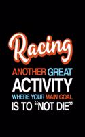 Racing Another Great Activity Where Your Main Goal Is to 