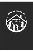 Home is where my family is: 6x9 Family - blank with numbers paper - notebook - notes