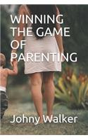 Winning the Game of Parenting
