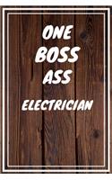 One Boss Ass Electrician: Electrician Career School Graduation Gift Journal / Notebook / Diary / Unique Greeting Card Alternative
