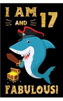 I Am 17 And Fabulous!: Pirate Shark Lovers Birthday Gift Notebook - 17th Birthday Gifts - Notebook Journal To 17 Years Old Boys - 6x9 Unique Diary 120 Blank Lined Pages Be