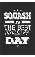 Squash Is The Best Part Of My Day