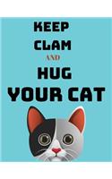 Keep calm and hug your cat