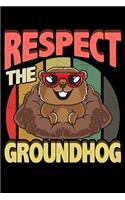 Respect The Groundhog
