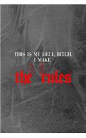 This Is My Hell Bitch, I Make The Rules: Notebook Journal Composition Blank Lined Diary Notepad 120 Pages Paperback Grey Texture Hell