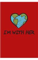 I'm With Her: US National Parks Adventure Journal For Natural Environment Health, Save The World & Wildlife Conservation Day - 6x9 - 101 pages