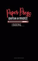 Paper Pregs Adoption In Progress Loading