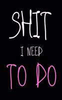 Shit I Need To Do