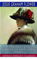 Grace Harlowe's Overland Riders in the Great North Woods (Esprios Classics)