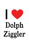 I Love Dolph Ziggler: Dolph Ziggler Designer Notebook