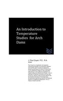 Introduction to Temperature Studies for Arch Dams
