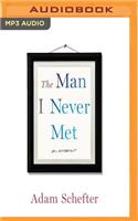 Man I Never Met: A Memoir