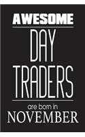 Awesome Day Traders Are Born In November: Stock Trader Birthday Gift Trading Options Notebook Log