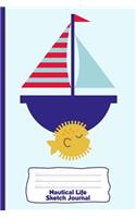 Nautical Life: Sketch Journal: Personal Sketch Journal - Sailboat Fish Anchor Whale Steering Wheel Boat Ocean Sea Water Fishing Marine - Diary, Write, Doodle, Note