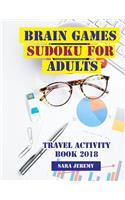 Brain Games Sudoku for Adults: Travel Activity Book 2018(Sudoku Games for Adults)