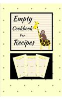 Empty Cookbook For Recipes Sloth Giraffe (6 X 9) 150 Pages
