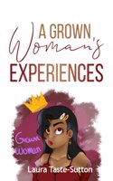 Grown Woman's Experiences