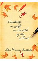 Creativity In Life Is Directed By The Heart