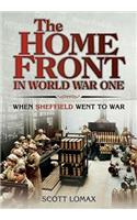 Home Front in World War One: When Sheffield Went to War