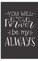 You Will Forever Be My Always