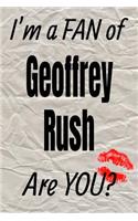 I'm a Fan of Geoffrey Rush Are You? Creative Writing Lined Journal: Promoting Fandom and Creativity Through Journaling...One Day at a Time