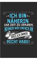 Ich Bin Näherin Um Zeit Zu Sparen Nehmen Wir Einfach an Dass Ich Immer Recht Habe!: Notizbuch, Notizblock, Näherin Geschenk Buch Mit 110 Linierten Seiten