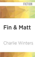 Fin & Matt