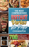The Most Comprehensive Instant Vortex Air Fryer Cookbook