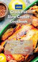 Crockpot Slow Cooker Cookbook: Quick, Easy and Simple Recipes with Keto and Mediterranean Food for Healthy Lifestyle. Burn Fat and Lose Weight Eating Tasty Meals.