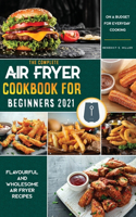Air Fryer Cookbook for Beginners 2021