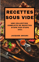 Recettes Sous Vide 2021 (Sous Vide Cookbook 2021 French Edition): Une Collection Complete de Recettes Etape Par Etape