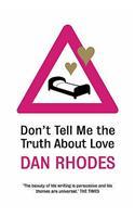 Don’t Tell Me the Truth About Love