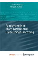 Fundamentals of Three-Dimensional Digital Image Processing: (English)