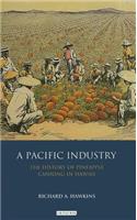 A Pacific Industry: The History of Pineapple Canning in Hawaii