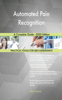 Automated Pain Recognition A Complete Guide - 2020 Edition