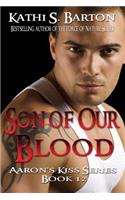 Son of Our Blood: Aaron's Kiss Series Book 12