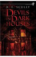 Devils in Dark Houses
