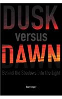 Dusk versus Dawn