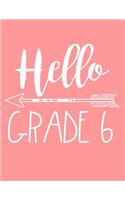 Hello Grade 6: Back To School Composition Notebook