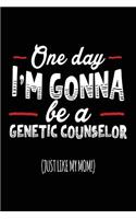 One Day I'm Gonna Be A Genetic Counselor Stylist (Just Like My Mom!): Blank Lined Notebook Journals