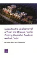 Supporting the Development of a Vision and Strategic Plan for Zhejiang University's Academic Medical Center