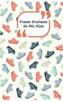 Frases Graciosas de mis hijos: Portada con Barcos - Apunta las frases graciosas de tus niños(1 Momentos Inolvidables)